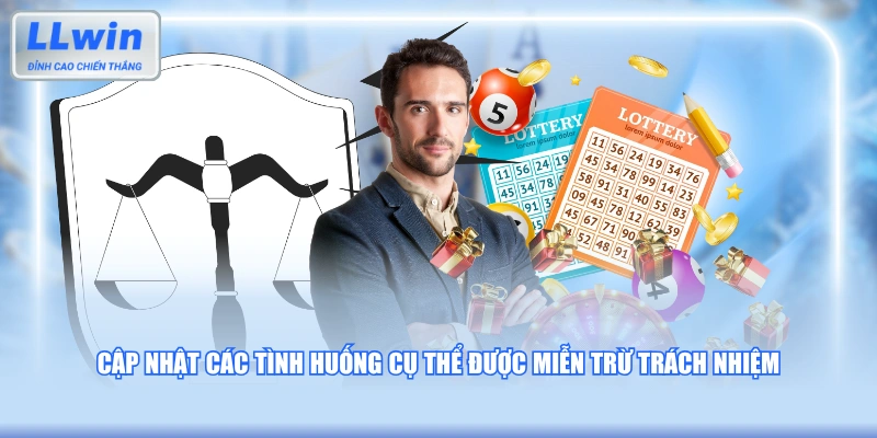 Cập nhật các tình huống cụ thể được miễn trừ trách nhiệm