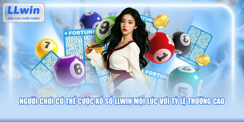 Người chơi có thể cược xổ số LLWIN mọi lúc với tỷ lệ thưởng cao