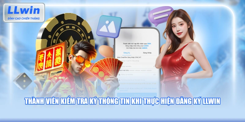 Thành viên kiểm tra kỹ thông tin khi thực hiện đăng ký LLWIN